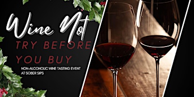 Imagen principal de "Wine Not" Try Before You Buy | Non-Alcoholic Wine Tasting Event