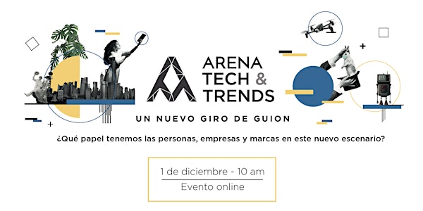 Arena Tech & Trends: UN NUEVO GIRO DE GUION