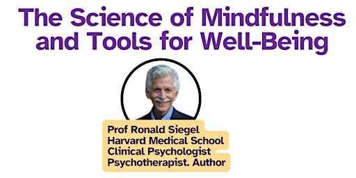 Science of Mindfulness & Tools for Well-Being - Prof Ron Siegel & AngieChew primary image