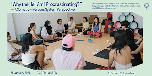 "Why the Hell Am I Procrastinating?”-A Somatic + Nervous System Perspective primary image