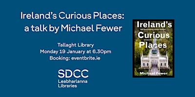 Image principale de Ireland's Curious Places: a talk by Michael Fewer