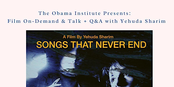 Screening of Songs That Never End (2019) + Talk and Q&A with Yehuda Sharim
