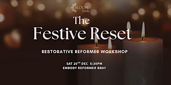 The Festive Reset: Restorative Reformer Workshop