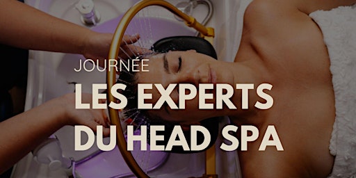 Hauptbild für Journée "Experts du Head Spa"