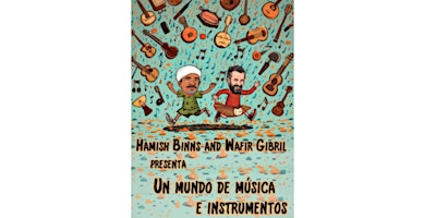Image principale de HAMISH BINNS Y WAFIR GIBRIL. “Un mundo de música e instrumentos”