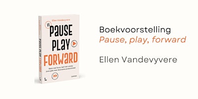 Image principale de Boekvoorstelling Pause, play, forward