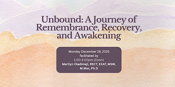 Unbound A Journey of Remembrance, Recovery, and Awakening