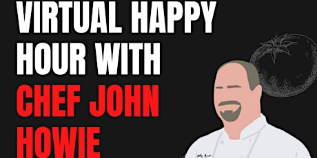 Virtual Happy Hour with Chef John Howie primary image