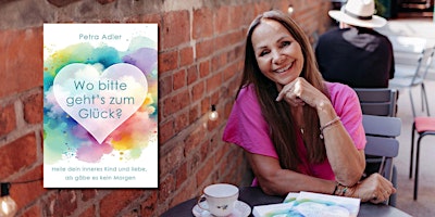 Image principale de Petra Adler liest aus "Wo bitte geht's zum Glück?"