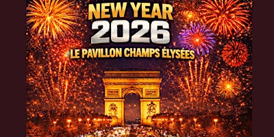 Image principale de NEW YEAR 2026 - CHAMPS ELYSEES FIREWORK AFTERPARTY
