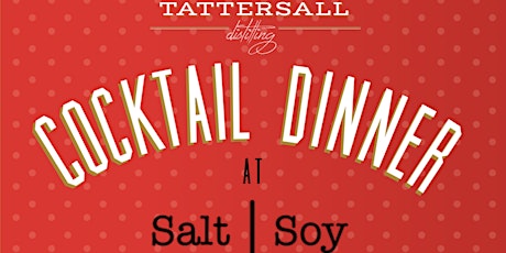 Tattersall Cocktail Dinner with Salt  Soy primary image