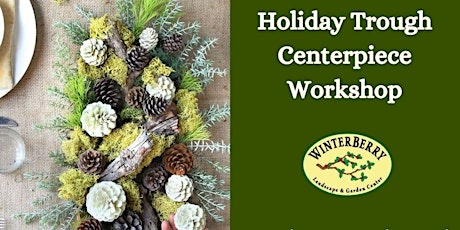 Holiday Trough Centerpiece Workshop