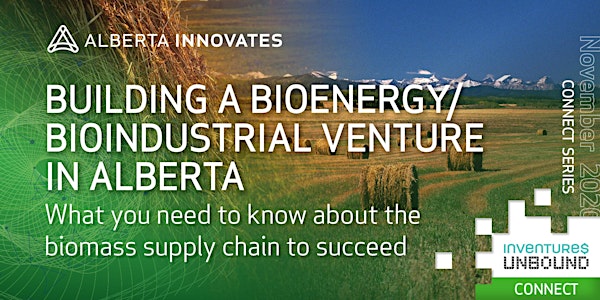 Building a Bioenergy/Bioindustrial Venture in Alberta