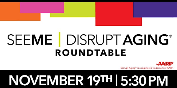 SeeMe | Disrupt AgingⓇ Roundtable