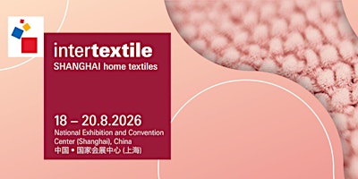 Immagine principale di Intertextile Shanghai Home Textiles – Autumn Edition