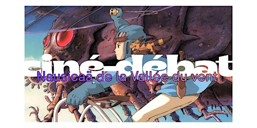 Image principale de Ciné-Débat : Nausicaä de la vallée du vent