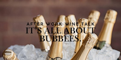 Image principale de After Work Wine Talk: It´s all about Bubbles.