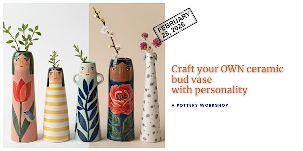 Pottery Workshop: Craft your OWN ceramic bud vase with personality