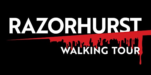 RAZORHURST Walking Tour