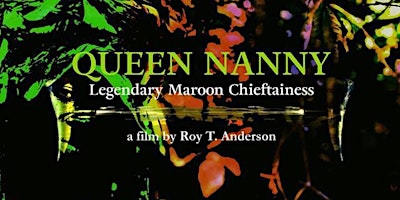 Image principale de FREE Film Screening - 'Queen Nanny: Legendary Maroon Chieftainess'