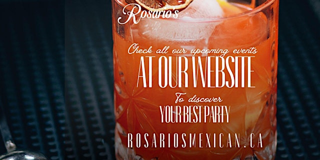 Image principale de Check all of our events at our website www.rosariosmexican.ca