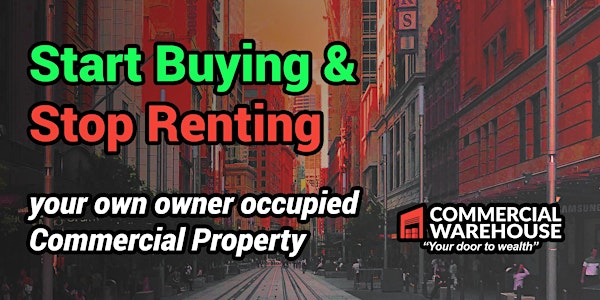 FREE Start Buying & Stop Renting your owner occupied  Commercial  Property.