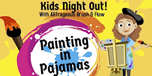 Image principale de Kids Night Out! Painting in Pajamas!