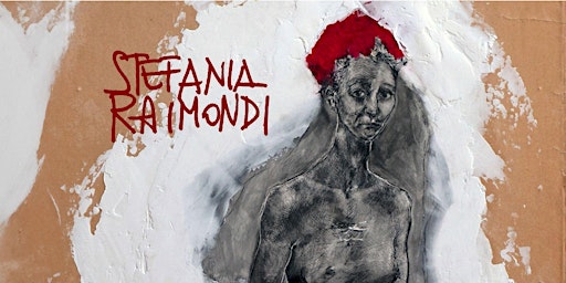 Image principale de STEFANIA RAIMONDI IN MOSTRA ALLA GALLERIA MATRIA