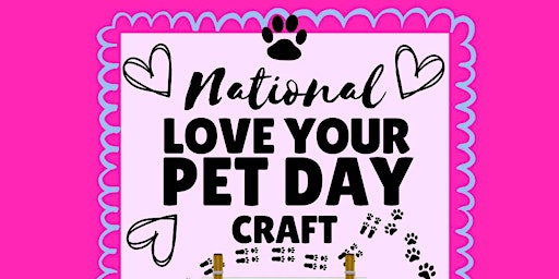 Image principale de National Love Your Pet Day Craft at Leytonstone Library