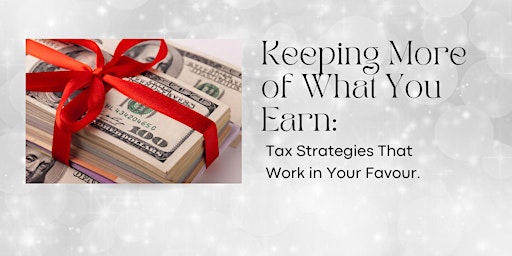 Keeping More of What You Earn: Tax Strategies That Work in Your Favour primary image