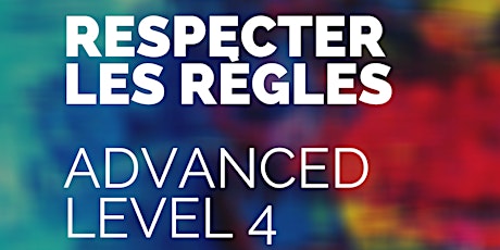 RESPECTER LES REGLES - Advanced/Level 4