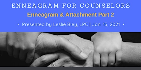 Enneagram for Counselors: Attachment Part 2