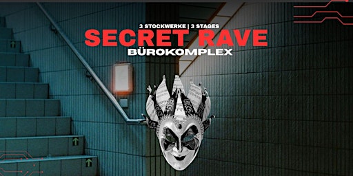 Image principale de SECRET RAVE IM BÜROKOMPLEX - Faschings Rave