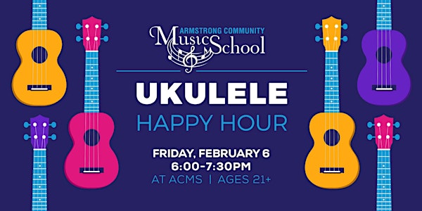 Ukulele Happy Hour - Feb 2026