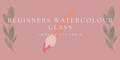 Image principale de Beginners Watercolour Class - London Victoria