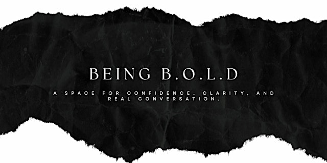 Image principale de Being B.O.L.D With Clarity