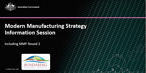 Modern Manufacturing Strategy Information Session for Bundaberg Businesses