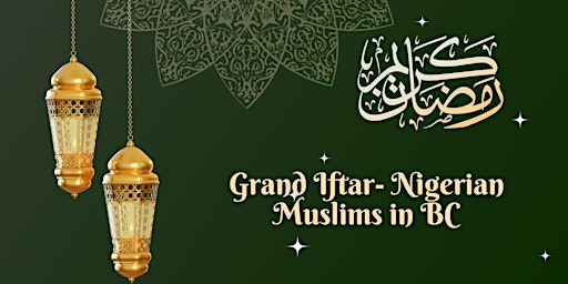 Image principale de Grand Iftar for Nigerian Muslims in BC