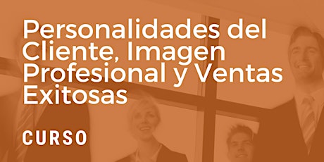 Imagen principal de Personalidades del Cliente, Imagen Profesional y Ventas Exitosas
