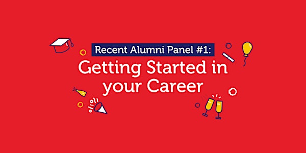 Recent Alumni Panel #1: Getting Started in Your Career