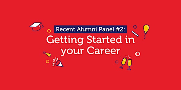 Recent Alumni Panel #2: Getting Started in Your Career