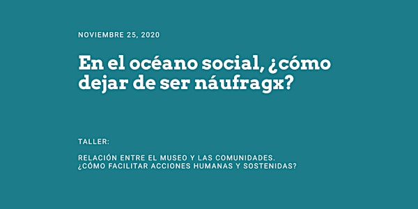 En el océano social, ¿cómo dejar de ser náufragx?