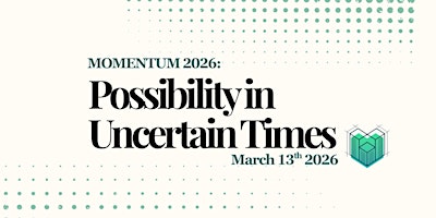 Image principale de Momentum 2026: Possibility in Uncertain Times