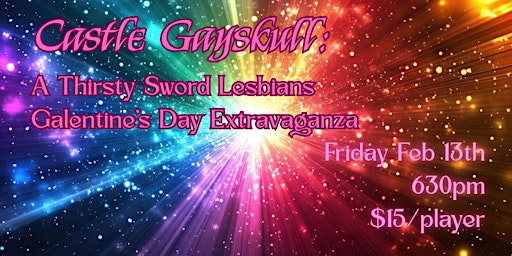Image principale de Castle Gayskull - A Thirsty Sword Lesbians Galentine's Day Extravaganza
