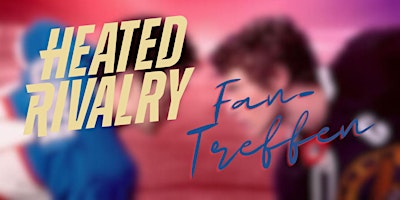 Image principale de "Heated Rivalry" Fan-Treffen - Team Rozanov