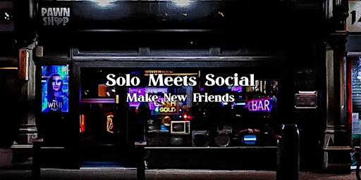 Image principale de Solo Meets Social | Make New Friends | Midweek Social Drinks & Doom Slice