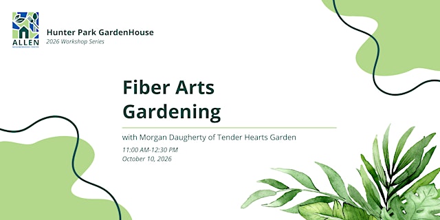 Image principale de Fiber Arts Gardening with Morgan Daugherty (Tender Hearts Garden)