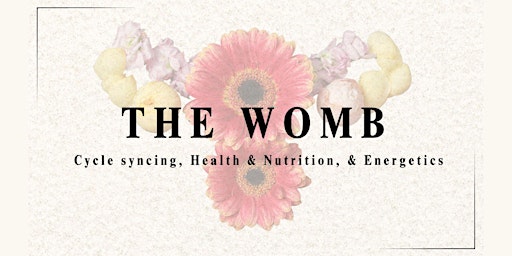 Image principale de THE WOMB - Cycle Syncing, Health & Nutrition, & Energetics