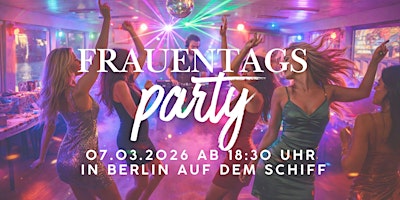 Image principale de Frauentagsparty auf der Spree – Partyfahrt mit DJ & Tanz in Berlin
