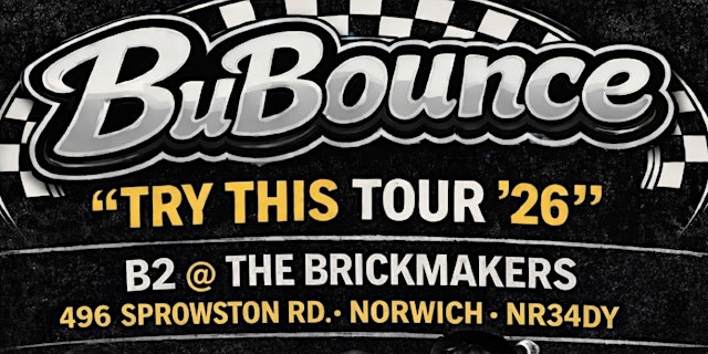 Image principale de BUBOUNCE “TRY THIS TOUR 26” B2 @ The Brickmakers - Christmas Bonanza